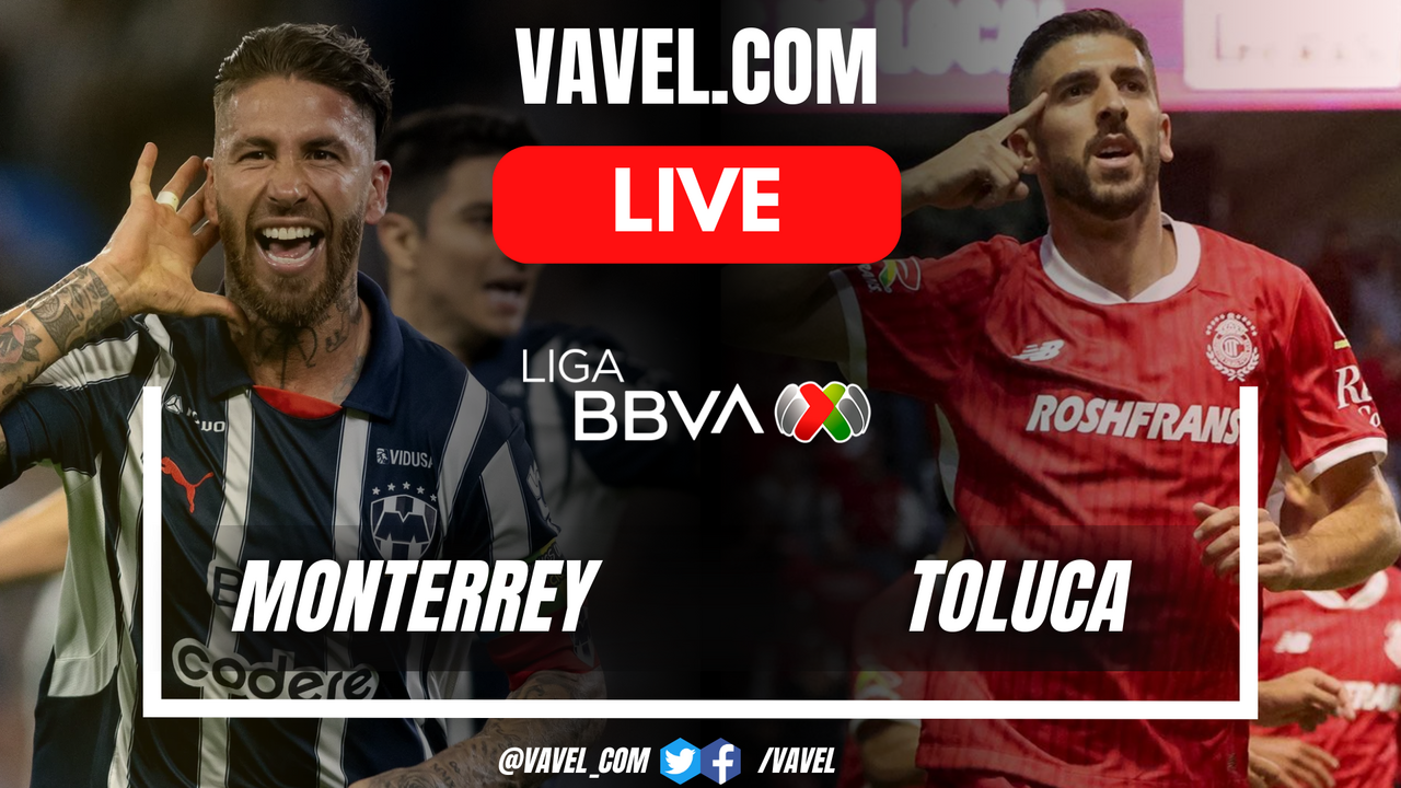 Actualización de Resultados Monterrey vs Toluca EN VIVO: Se realizan cambios (1-0)