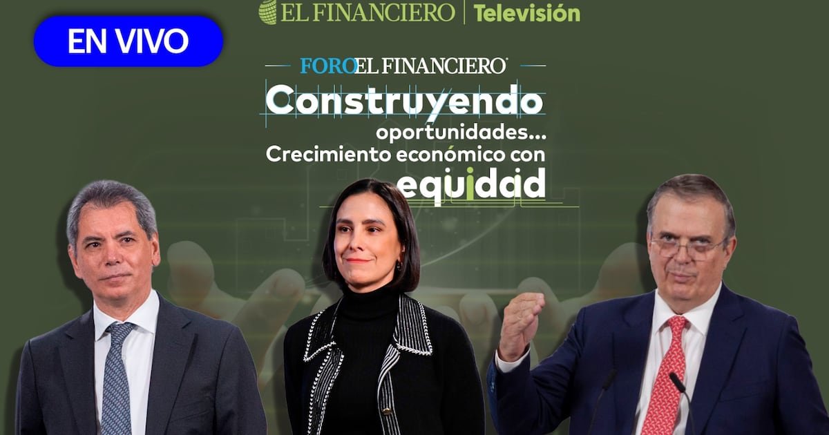 Foro de El Financiero EN VIVO: Construyendo oportunidades y crecimiento económico con equidad